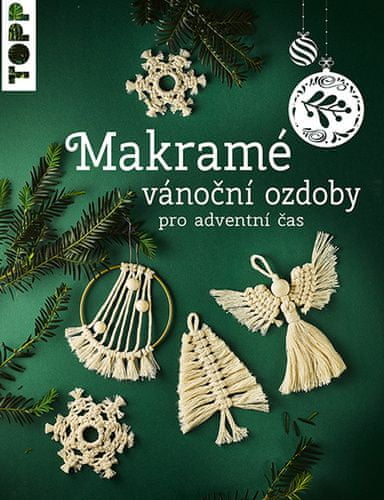 Josephine Kirschová: Makramé vánoční ozdoby - pro adventní čas