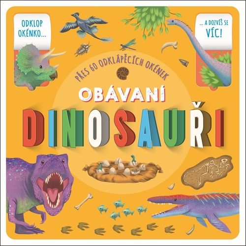 Rebecca Kealy: Obávaní dinosauři - Přes 60 odklápěcích okének