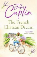 Julie Caplinová: The French Chateau Dream (Romantic Escapes, Book 10)