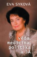 Eva Syková: věda, medicína, politika a Já