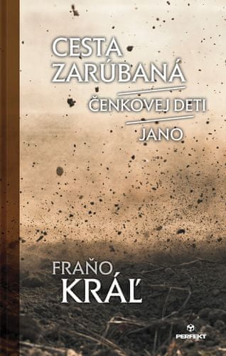 Fraňo Kráľ: Cesta zarúbaná / Čenkovej deti / Jano