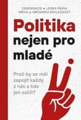 autorů kolektiv: Politika nejen pro mladé