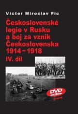 Victor Miroslav Fic: Československé legie v Rusku a boj za vznik Československa 1914-1918 IV.díl - Vznik konstituční alternativy k sovětské vládě v roce 1918. Žádost o spojeneckou intervenci.