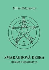 Milan Nakonečný: Smaragdová deska Herma Tristmegista