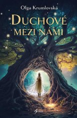 Olga Krumlovská: Duchové mezi námi