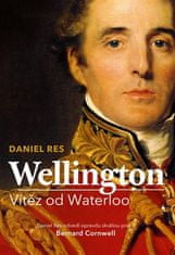 Wellington - Víťaz od Waterloo