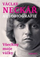 Všetky moje vojny - Václav Neckář