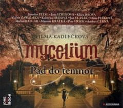 Mycélium III : Pád do temnôt - Vilma Kadlečková 2x CD