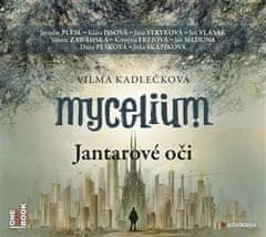 Mycélium I.: Jantárové oči - Vilma Kadlečková 2x CD