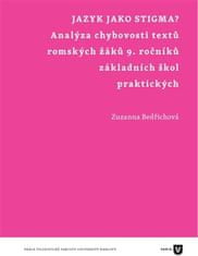 Zuzanna Bedřichová: Jazyk jako stigma? - Analýza chybovosti textů romských žáků 9. ročníků základních škol praktických