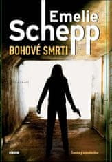 Bohovia smrti - Emelie Schepp