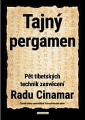 Tajný pergamen - Päť tibetských techník - Radu Cinamar