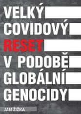 Veľký covidový reset v podobe globálnej genocídy