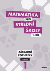 Blanka Škaroupková: Matematika pro střední školy 1.díl Učebnice - Základní poznatky