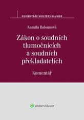 Kamila Balounová: Zákon o soudních tlumočnících a soudních překladatelích - Komentář