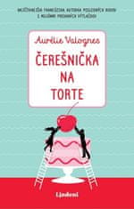 Aurélie Valognes: Čerešnička na torte