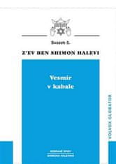 Z’ev ben Shimon Halevi: Vesmír v kabale - Sebrané spisy Shimona Haleviho