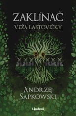 Andrzej Sapkowski: Zaklínač VI Veža lastovičky