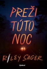 Riley Sager: Preži túto noc