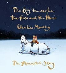 Charlie Mackesy: The Boy, the Mole, the Fox and the Horse: The Animated Story