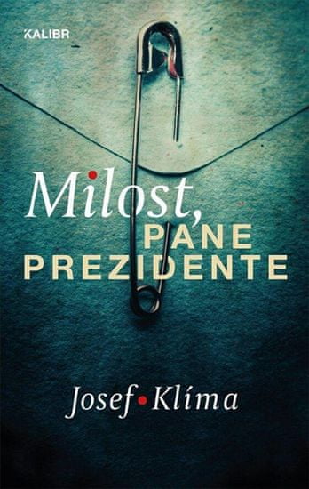 Josef Klíma: Milost pane prezidente