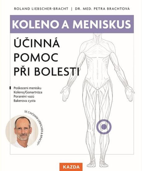 Roland Liebscher-Bracht: Koleno a meniskus - Účinná pomoc při bolesti