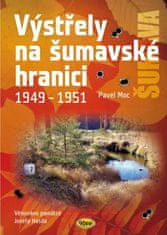 Výstrely na šumavskej hranici 1949-1951