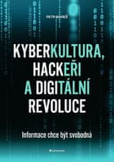 Kyberkultúra, hackeri a digitálna revolúcia - Informácie chce byť slobodná