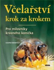 Včelárstvo krok za krokom - Pre milovníkov krásneho koníčka