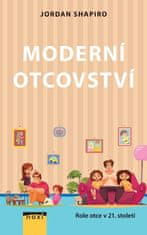 Moderné otcovstvo - Úloha otca v 21. storočí