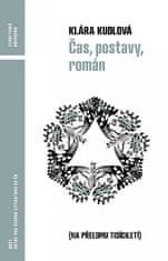 Klára Kudlová: Čas, postavy, román - na přelomu tisíciletí