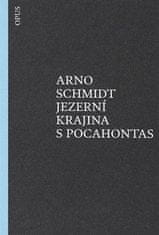 Arno Schmidt: Jezerní krajina s Pocahontas