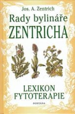 Josef A. Zentrich: Rady bylináře Zentricha - Lexikon fytoterapie