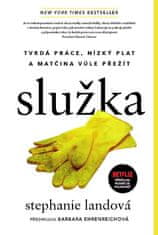 Stephanie Landová: Služka - Tvrdá práce, nízký plat a matčina vůle přežít