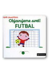 Nathalie Choux: Objavujeme svet! Futbal