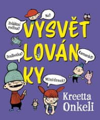 Kreetta Onkeli: Vysvětlovánky