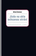 Miloš Doležal: Jízda na skle ochcanou strání - střepy a střepiny z městečka 70. a 80. let v Československé socialistické republice