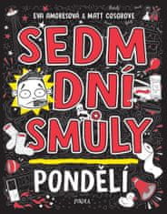 Sedem dní smoly: Pondelok