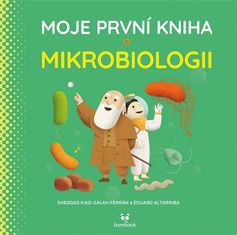 Eduard Altarriba; Kaid-Salah Sheddad Ferrón: Moje první kniha o mikrobiologii