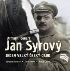 Armádny generál Jan Syrový - Jeden veľký český osud