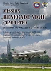 Miloslav Bauer: MISSION Renegade Vigil Completed