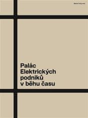 Palác Elektrických podnikov v behu času - Milan Hrabánek