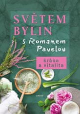 Svetom bylín s Romanom Pavelom - Krása a vitalita