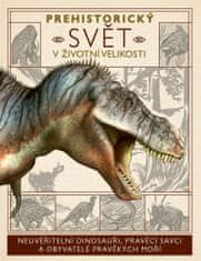 Prehistorický svet v životnej veľkosti