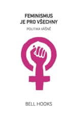 Feminizmus je pre všetkých - Politika vášne