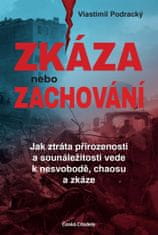 Skáza alebo zachovanie - Ako strata prirodzenosti a spolupatričnosti vedie k neslobode, chaosu a skaze