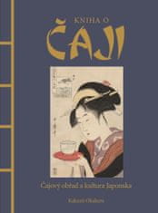 Kniha o čaji - Čajové obrady a kultúra Japonska