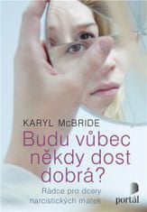 Portál Budem vôbec niekedy dosť dobrá? - Riadca pre dcéry narcistických matiek