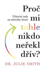 Prečo mi toto nikto nepovedal skôr - Užitočné rady na nástrahy života