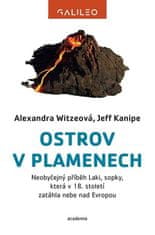 Ostrov v plameňoch - Neobyčajný príbeh Laki, sopky, ktorá v 18. storočí zatiahla nebo nad Európou